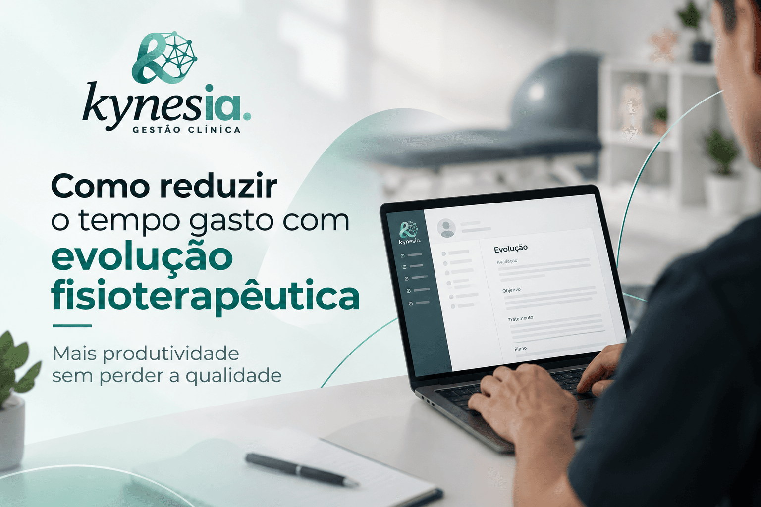 Como Reduzir o Tempo Gasto com Evolução Fisioterapêutica sem Perder Qualidade