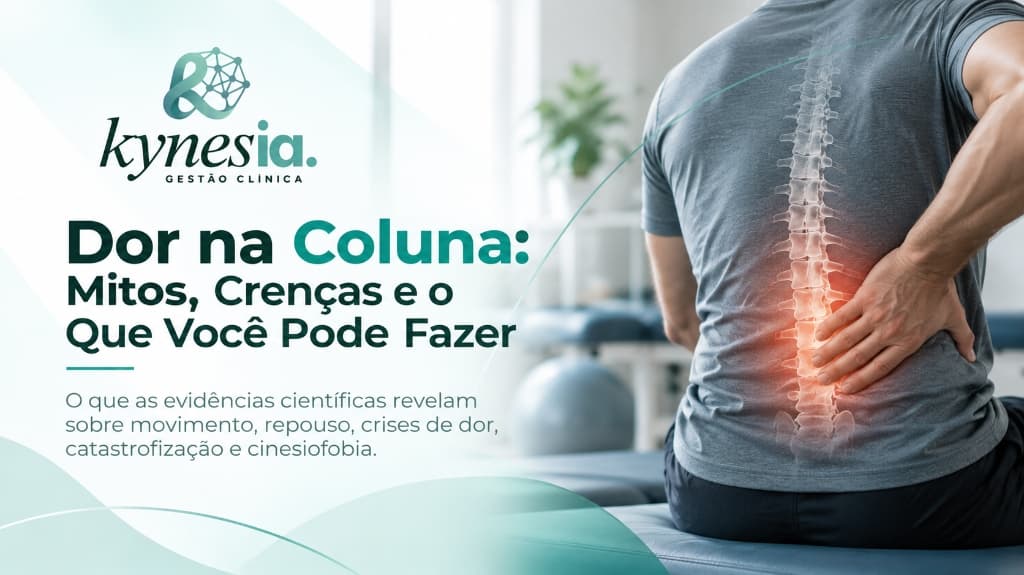 Dor na Coluna: Mitos, Crenças e o Que Você Pode Fazer - Guia Clínico Kynesia